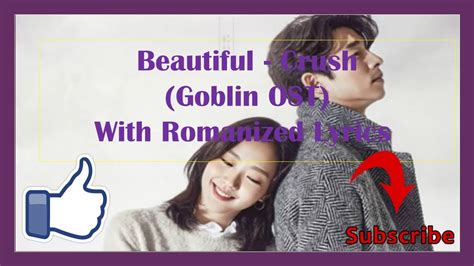 I'll stay by your side. BEAUTIFUL - CRUSH (GOBLIN OST) With Romanized Lyrics - YouTube