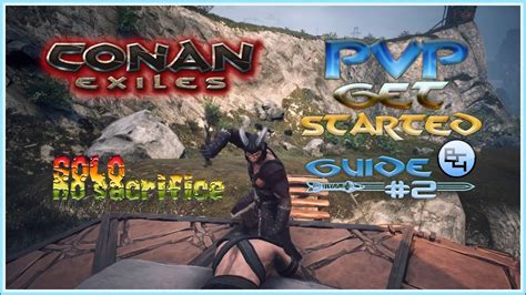 Conan exiles —guide and walkthrough. Conan Exiles Get Started PVP Guide - Solo no sacrifice! (NSFW not platform specific) - YouTube