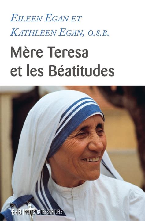 Née le 26 août 1910 à üsküb dans l'empire ottoman et morte le 5 septembre 1997 à calcutta , elle est surtout connue pour son action personnelle. Mère Teresa et les Béatitudes | Éditions des Béatitudes