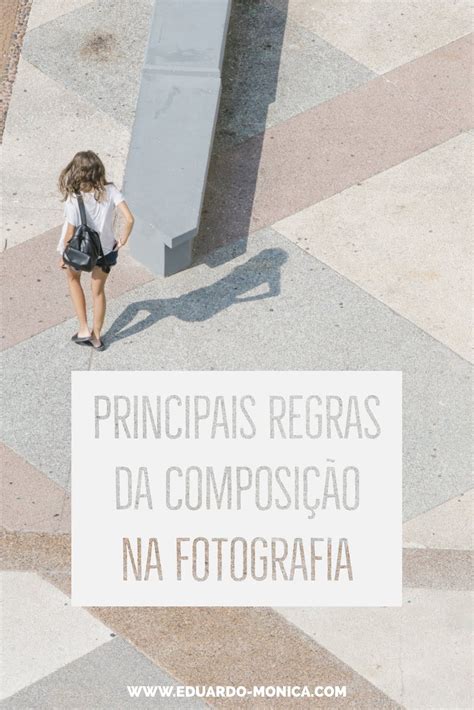 Principais Regras de Composição na Fotografia | Fotografia, Guia de fotografia, Truques de ...