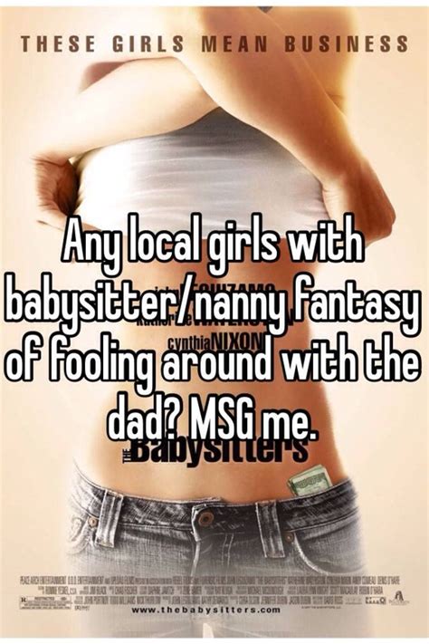 Babysitting can be a paid job for all ages; Any local girls with babysitter/nanny fantasy of fooling ...