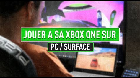 JOUER A SA XBOX ONE SUR PC ? / TUTO - YouTube