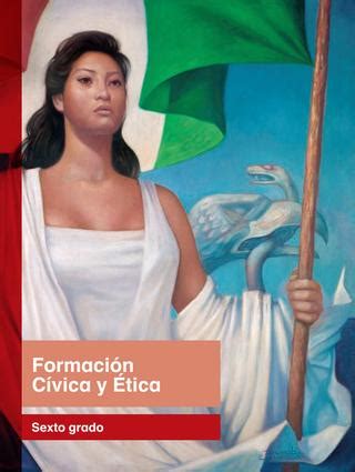 Catálogo de libros de educación básica. Primaria sexto grado formacion civica y etica libro de ...