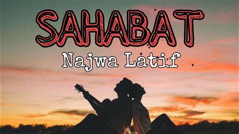 Lirik kamu dari najwa latif ini dipublikasikan pada tanggal 13 juni 2017 (3 tahun yang lalu). Lirik Lagu Sahabat - Najwa Latif || Lagu Melayu Hits ...