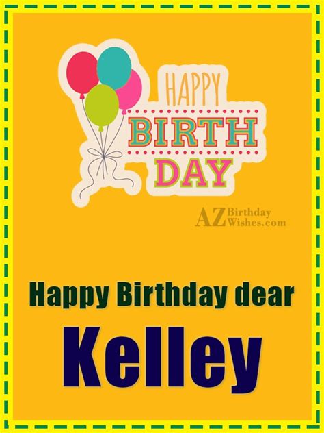 I just wanted to wish you a. Happy Birthday Kelley