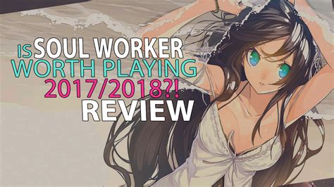 Read honest and unbiased product reviews from our users. Is Soul Worker Online Worth Playing In 2017/2018? A Soul ...