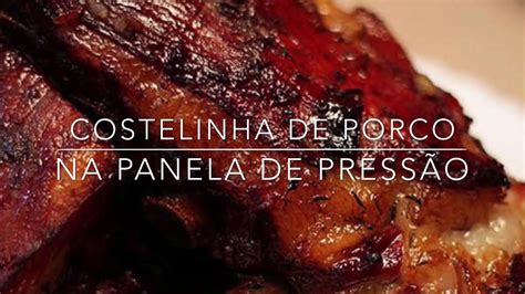 Geralmente no forno, se você não tiver muita prática ela pode ficar seca, essa fica suculenta! Costelinha de porco na panela de pressão muita rápida ...