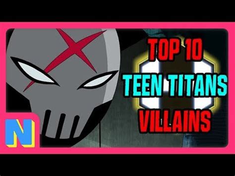 Answer all the villains from teen titans. Top 10 Teen Titans Villains - YouTube