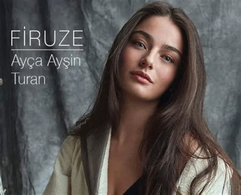 Zemheri Firuze (Ayça Ayşin Turan) kimdir? - Diziler.com