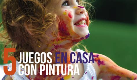 Antes no era necesaria la tecnología. Cinco juegos con pinturas en casa - Trazos y Rayajos