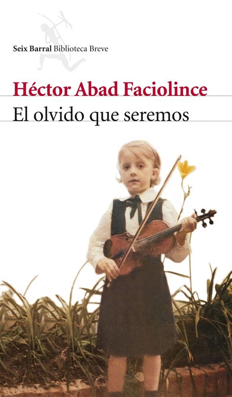Frases y mensajes de amor de joan mengual. EL OLVIDO QUE SEREMOS: RESUMEN, HISTORIA, Y MÁS