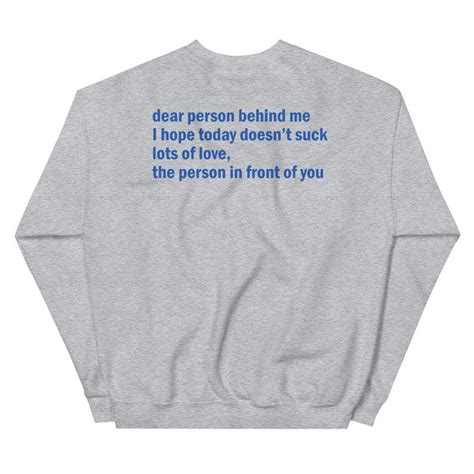 The fastest way to share someone else's. Dear Person Behind Me Unisex Sweatshirt Back ...