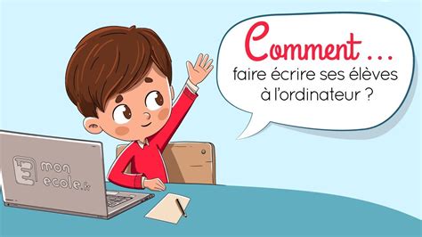 Comment faire écrire ses élèves à l'ordinateur ? J'ai une question #1 ...