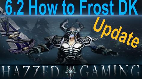 Improving as a frost death knight. 6.2 Frost DK PvP - 2H How to Frost DK Update - Viewer Reqested - YouTube