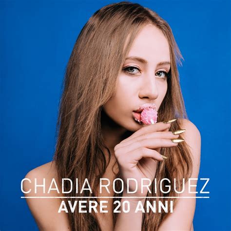 Chadia rodriguez @chadiaarodriguezofficial 21 years old made my mum management:massimiliano@donermusic.it bella così. Chadia Rodriguez: è uscito l'Ep "Avere 20 anni" prodotto ...