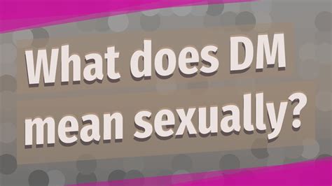 Asexuals who don't experience an asexual is an individual who is is not sexually attracted to either men or women. What does DM mean sexually? - YouTube