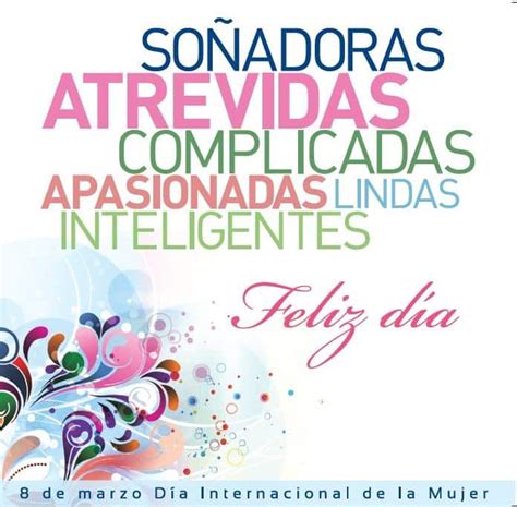 Te queremos feliz, segura, llena de esperanzas, te queremos, por sobre todas las cosas. Feliz Día de la Mujer 【FRASES y MENSAJES】- Mujeres Femeninas