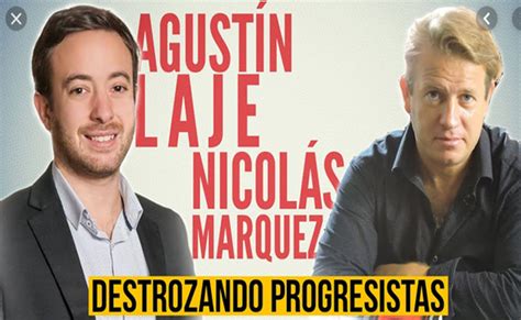 Agustín laje y nicolás márquez, autores de el libro negro de la nueva izquierda, estuvieron recientemente en españa para un ciclo de conferencias que fue boicoteado con intimidación y violencia por grupos radicales que en algunos casos contaron con la complacencia de las autoridades políticas. EL QUIJOTE SIGLO 21: AGUSTIN LAJE:RESCATANDO EL AMOR ...