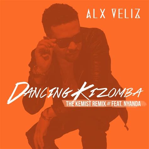 Made possible with the support of the ontario media development corporation. Alx Veliz Feat Nyanda - Dancing Kizomba (The Kemist Remix ...
