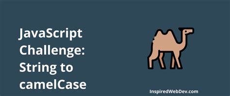 Is javascript console auto camelcase. JavaScript Challenge 6: Convert string to camel case - DEV ...