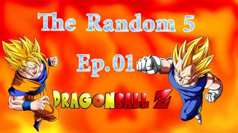 50% 75% 100% 125% 150% 175% 200% 300% 400%. The Random 5 Episode 1: Dragon ball Z - YouTube