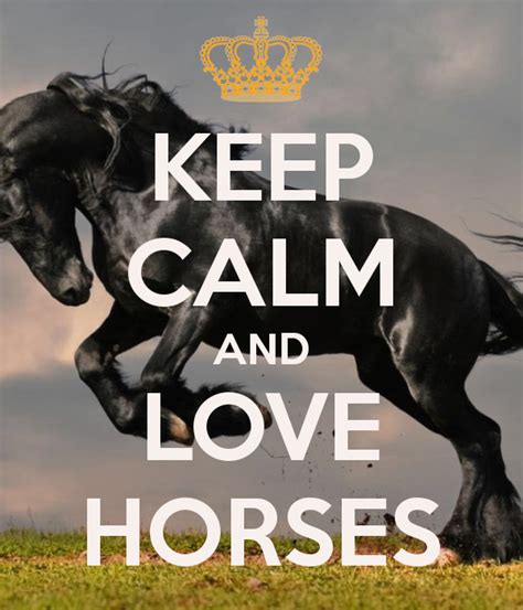 Keep calm and carry on for ios. KEEP CALM AND LOVE HORSES | Keep calm and love ...