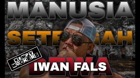 A e f#m c#m wahai presiden kami yang baru d e kamu dengar suara ini a e f#m c#m suara yang keluar dari dalam goa d e goa yang penuh lumut kebosanan. MANUSIA SETENGAH DEWA - IWAN FALS | WEMPYMOCKERS - YouTube