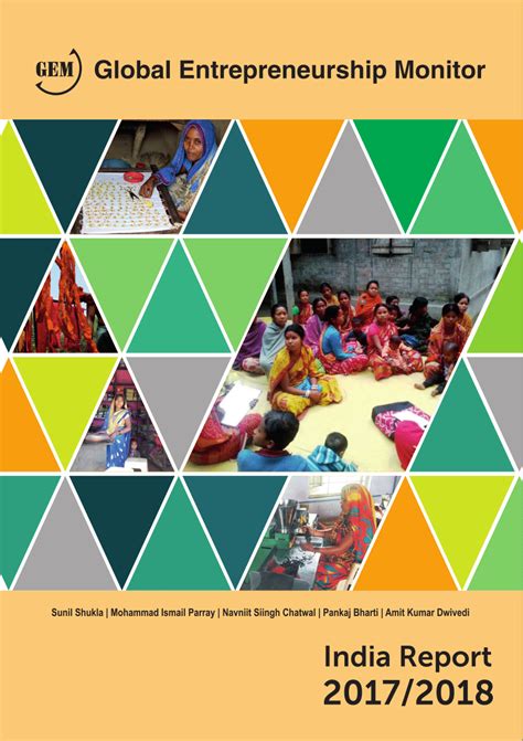 The 2017 global entrepreneurship monitor (gem) report is the 19th consecutive global report that the gem consortium has published as part of its the gem's global community of scholars, practitioners and other stakeholders, who constantly benefit from gem research in a variety of ways. (PDF) Global Entrepreneurship Monitor India Report 2017-18