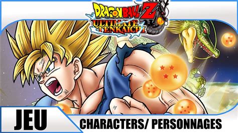 And it has an appreciable impact on the capacities of the different characters. Dragon Ball Z Ultimate Tenkaichi : Characters/ Personnages - YouTube