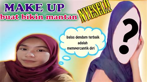Read the warning section before use. make up buat bikin mantan nyesel - YouTube