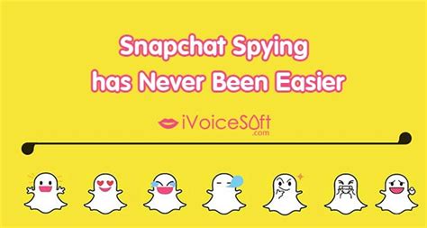 While your kids love the experience, you. Snapchat Spying has Never Been Easier - iVoicesoft.com