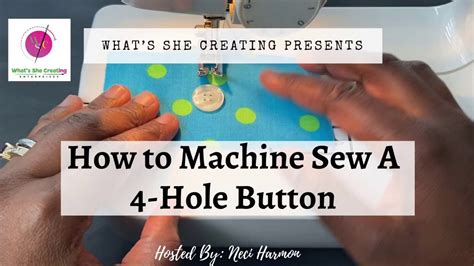 Poke the needle down through the other hole from the top. How To Machine Sew A 4-Hole Button - YouTube