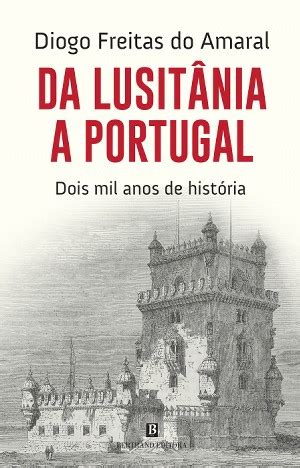 Diogo freitas do amaral's most popular book is d. Da Lusitânia a Portugal, Diogo Freitas do Amaral ...