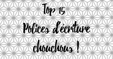 TOP 15 DE MES POLICES D'ECRITURE FAVORITES - Pauline Dress - Blog Mode ...