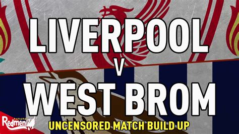 The senegalese forward out the reds ahead in the 12th minute against the baggies. Liverpool v West Brom | Uncensored Match Build Up - The ...