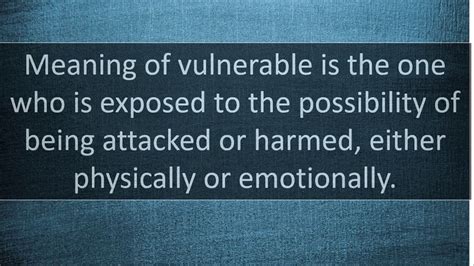 Vulnerable (adjective) means being susceptible to danger or harm of any kind. What Is Meaning Of Vulnerable - YouTube