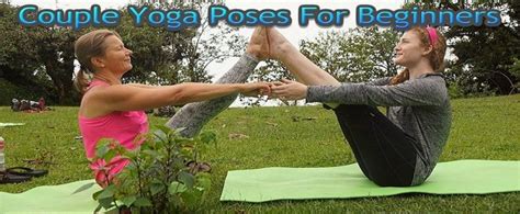 If you are brand new to yoga, take best videos for beginners. Couple Yoga Poses For Beginners - Ekam Yogashala
