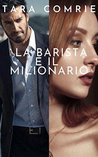 Descargar libros gratis en español completos en formato pdf y epub. LA BARISTA Y EL MILLONARIO de Tara Comrie (2021) - LEER ...