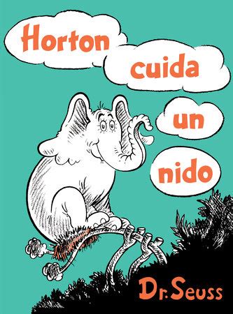 Ted began writing children's books in the 1930s. Horton cuida un nido (Horton Hatches the Egg Spanish ...