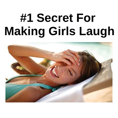 Don't let it get to you. How to Make a Girl Laugh - #1 Secret to Making Women Laugh