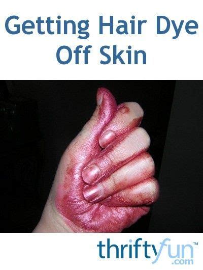 So how do you get hair dye off your. Getting Hair Dye Off Skin | Dyed hair, Hair dye removal ...