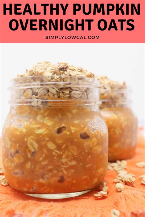 Watch this video to make one or a. Healthy Pumpkin Overnight Oats - Simply Low Cal