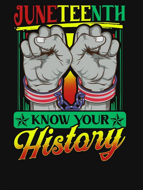 Have a proud and happy juneteenth! "Juneteenth Know Your History" T-shirt by HappyMonkeyTees ...