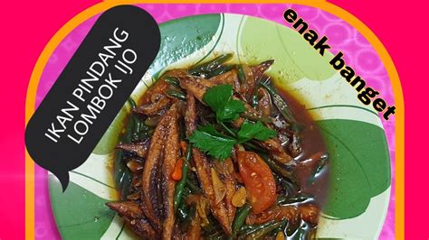 Cara membuat pindang tetel pekalongan | makanan khas pekalongan. RESEP DAN CARA MEMBUAT IKAN PINDANG LOMBOK IJO ( MANTULL ...