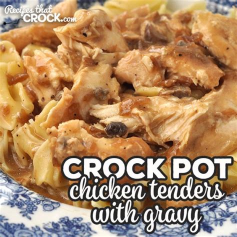 Crockpots have a multitude of functions. Crock Pot Chicken Tenders with Gravy - Recipes That Crock!