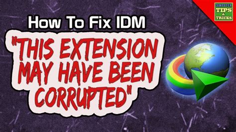 In this article we will help you to fix the problem. How To Fix IDM - This Extension May Have Been Corrupted - Computer Tips And Tricks - YouTube