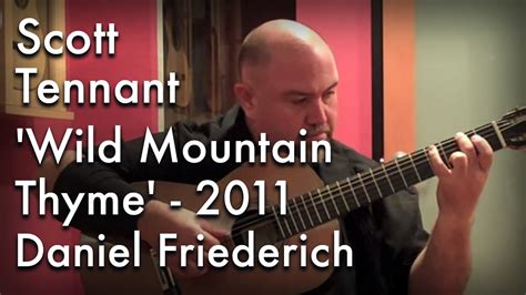 Create a free acount to gain access to tons of cool features like subscribing to your favorite tv shows and receiving facebook notifications when a new episode is released. 'Wild Mountain Thyme' played by Scott Tennant - YouTube