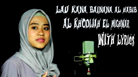 Netz gemz 5.428.129 views5 months ago. LAU KANA BAINANA AL HABIB WITH LYRICS - YouTube