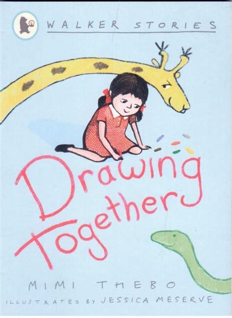 Early chapter books (young fiction) help young readers transition from picture books to fiction. Walker Stories - Drawing Together by Mimi Thebo - Early ...