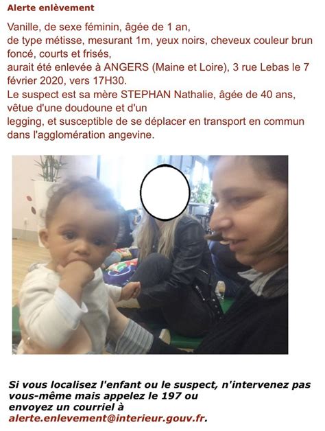 Le dispositif « alerte enlèvement » a été déclenché samedi soir pour une fillette de 1 ans, vanille, qui aurait été enlevée par sa mère à angers vendredi 7 février 2020 (©police). ALERTE ENLÈVEMENT : Vanille, de sexe féminin, âgée de 1 an ...